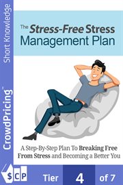 Stress free stress management plan. Discover How To Break The Vicious Cycle Of Stress And Reclaim Your Freedom! Find Out The Exact Steps cover image