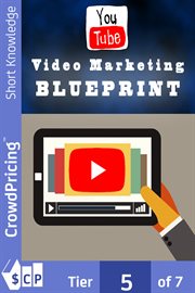 Video marketing blueprint. Discover The Easy and Proven Secret Formula For Generating Massive Income Using The Power of Video M cover image