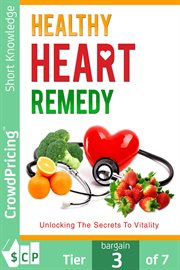 Healthy heart remedy. This go-to Masterguide will show you how to live a healthy lifestyle by eating wholesome foods for a cover image