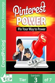 Pinterest power. Discover How YOU Can Use Pinterest To Drive HUGE Traffic Before Your Competitors Do! cover image