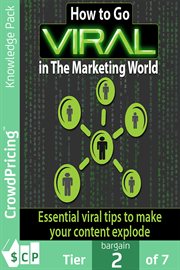 How to go viral in the marketing world. Turn Your Business Into a Overnight Success Story by Learning How to Go Viral! About Your Company cover image