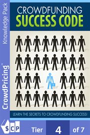 Crowdfunding success code. Learn the secrets to getting more money with crowdfunding projects cover image