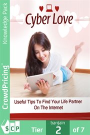 Cyber love. Ultimate guide to love, relationship and dating online cover image