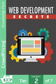 Web development secrets. This Book Below Will Show You Exactly What What You Need To Do To Finally Be A Success With Your Web cover image