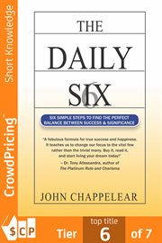 The Daily Six : 6 Simple Steps to find the Perfect Balance Between Success and Significance cover image