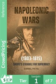Napoleonic Wars (1803 : 1815) Europe's Struggle for Supremacy cover image