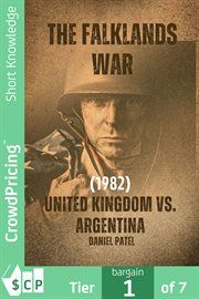 The Falklands War : (1982) United Kingdom vs. Argentina cover image