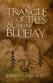 The traiangle of trees and the old blue jay cover image
