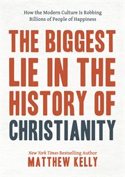 The biggest lie in the history of christianity. How Modern Culture Is Robbing Billions of People of Happiness cover image