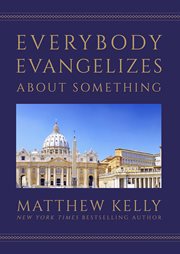 Everybody evangelizes about something cover image