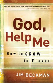 God, help me : how to grow in prayer cover image