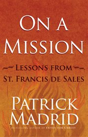 On a mission : lessons from St. Francis de Sales cover image