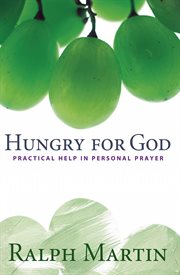 Hungry for God; : practical help in personal prayer cover image