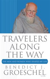 Travelers along the way : the men and women who shaped my life cover image