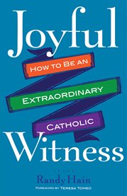 Joyful witness : how to be an extraordinary Catholic cover image