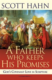 A father who keeps his promises : God's covenant love in scripture cover image