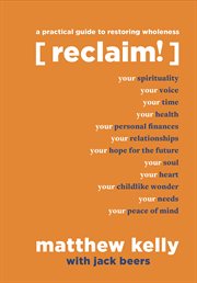 Reclaim : A Practical Guide to Restoring Wholeness cover image