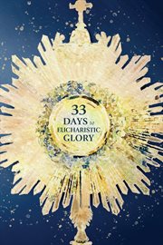 33 days to Eucharistic glory cover image