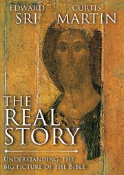 The Real Story : Understanding the Big Picture of the Bible cover image