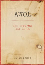 AWOL : The Best Way Out Is In cover image