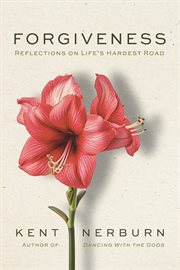 Forgiveness : Reflections on Life's Hardest Road cover image