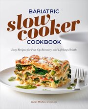 Bariatric Slow Cooker Cookbook : Easy Recipes for Post-Op Recovery and Lifelong Health cover image