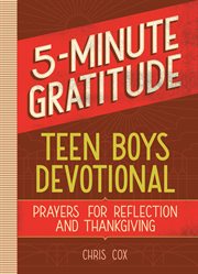 5-minute gratitude teen boys devotional : prayers for reflection and thanksgiving cover image