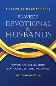 A Christian marriage book : 52-week devotional for husbands cover image