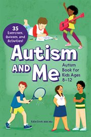 Autism and me : autism book for kids ages 8-12 cover image