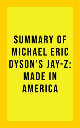 Cover image for Summary of Michael Eric Dyson's Jay-Z: Made in America