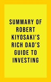 Summary of robert kiyosaki's rich dad's guide to investing cover image