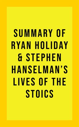 Cover image for Summary of Ryan & Stephen Hanselman Holiday's Lives of the Stoics