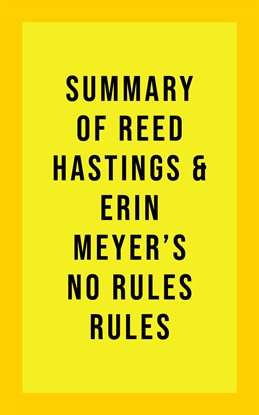 Cover image for Summary of Reed & Erin Meyers Hastings's No Rules Rules