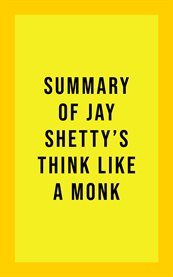 Summary of Jay Shetty's Think Like A Monk cover image