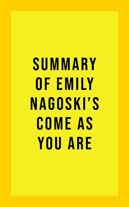 come as you are emily nagoski summary come as you are emily nagoski summary