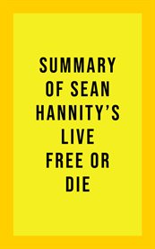 Summary of sean hannity's live free or die cover image