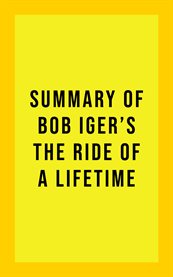 Summary of bob iger's the ride of a lifetime cover image
