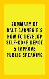 Summary of Dale Carnegie's How to Develop Self-Confidence and Improve Public Speaking cover image