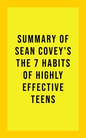Summary of sean covey's the 7 habits of highly effective teens cover image