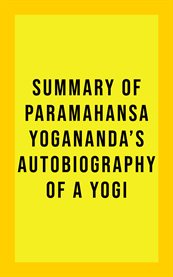 Summary of paramahansa yogananda's autobiography of a yogi cover image