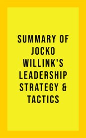 Summary of Jocko Willink's Leadership Strategy and Tactics cover image