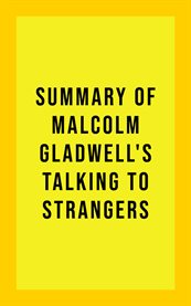Summary of malcolm gladwell's talking to strangers cover image