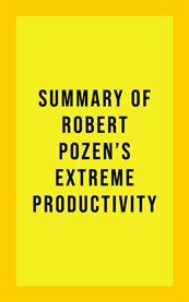 Summary of robert pozen's extreme productivity cover image