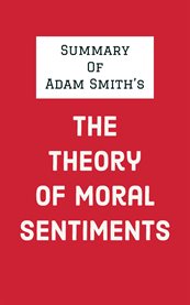Summary of adam smith's the theory of moral sentiments cover image