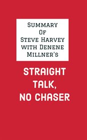 Summary of steve harvey with denene millner's straight talk, no chaser cover image