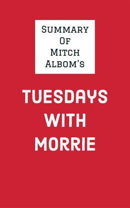 Cover image for Summary of Mitch Albom's Tuesdays with Morrie