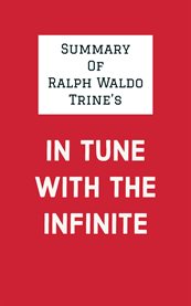 Summary of ralph waldo trine's in tune with the infinite cover image
