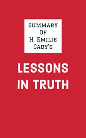 Summary of h. emilie cady's lessons in truth cover image