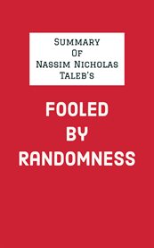 Summary of nassim nicholas taleb's fooled by randomness cover image