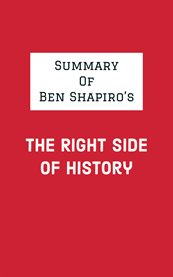 Summary of ben shapiro's the right side of history cover image